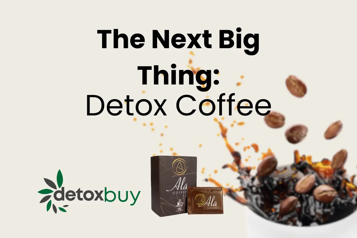 The Next Big Thing Detox Coffee